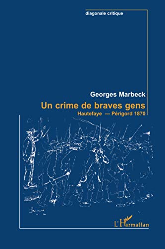 Un crime de braves gens - Hautefaye - Périgord 1870