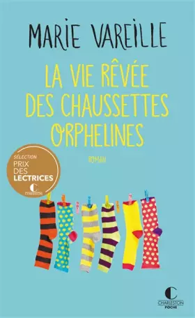 La vie rêvée des chaussettes orphelines - MARIE VAREILLE