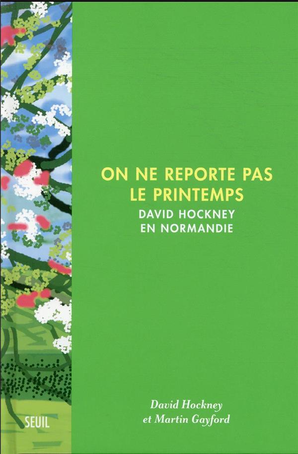 On ne reporte pas le printemps: David Hockney en Normandie