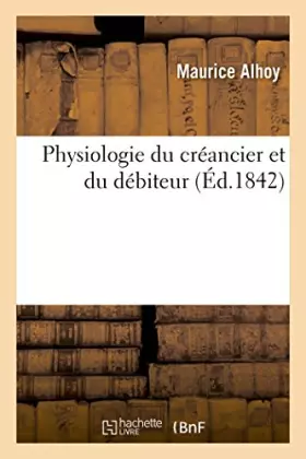 Physiologie du creancier et du debiteur