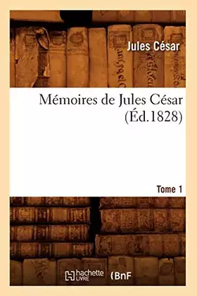 Memoires de jules cesar. tome 1 (ed.1828)