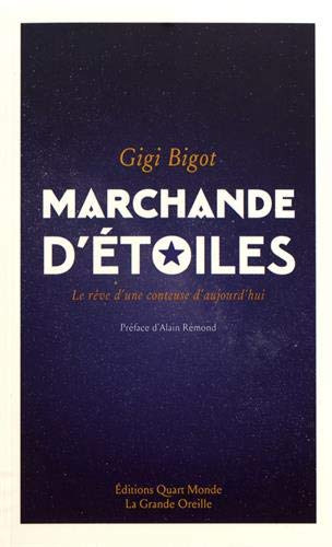 Marchande d'étoiles: le rêve d'une conteuse d'aujourd'hui