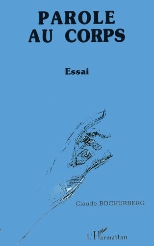 Paroles au corps: Essai