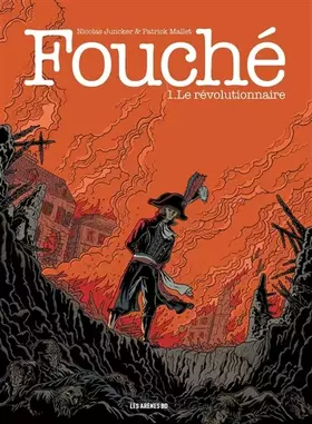 Fouché Tome 1: le révolutionnaire