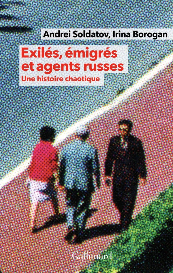 Exilés, émigrés et agents russes: une histoire chaotique