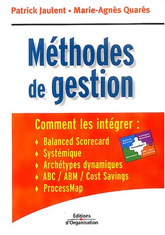 Methodes de gestion - comment les integrer: balanced scorecard, systemique, achetypes dynamiques, a