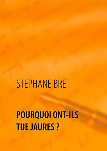 Pourquoi ont-ils tué jaurès?