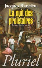 La nuit des prolétaires: archives du rêve ouvrier