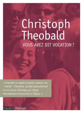 Vous avez dit vocation? - Christoph Theobald