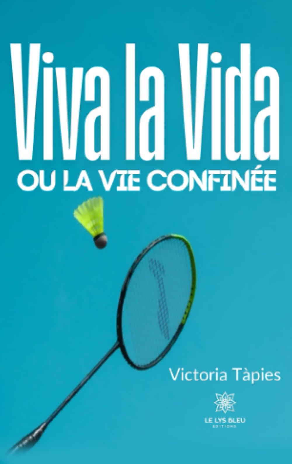 Viva la Vida ou la vie confinée