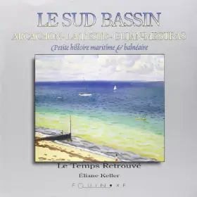 Le sud bassin - Arcachon, La Teste, Gujan, Mestras