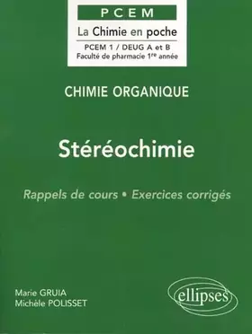 Chimie organique. Vol. 2. Stéréochimie: rappels de cours, exercices corrigés