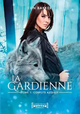 La gardienne - t01 - conflits astraux