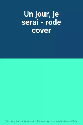 Un jour, je serai - rode cover
