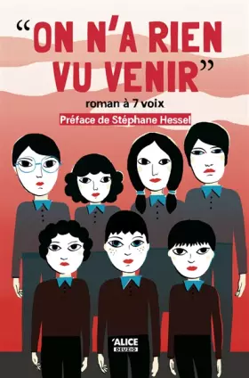 On n'a rien vu venir: roman à 7 voix