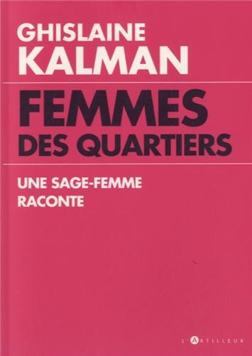Femmes des quartiers - une sage-femme raconte