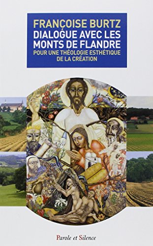 Dialogue avec les monts de Flandre - pour une théologie esthétique de la création