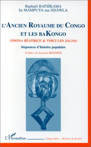 L'ANCIEN ROYAUME DU CONGO ET LES BAKONGO (NDONA BEATRICE ET VOICI LES JAGAS): Séquence d'histoire populaire