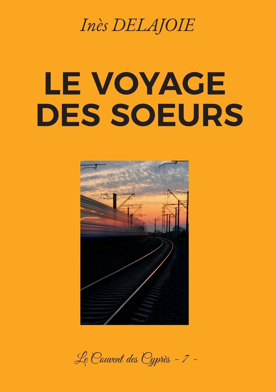 Le voyage des Soeurs: Le Couvent des Cyprès - 7 -