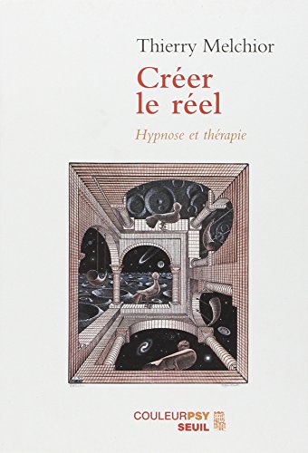 Créer le réel: hypnose et thérapie