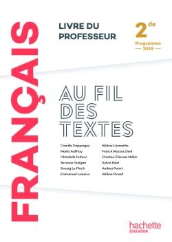 Au fil des textes, français 2de: livre du professeur: programme 2019
