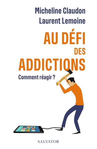 Au défi des addictions: comment réagir?