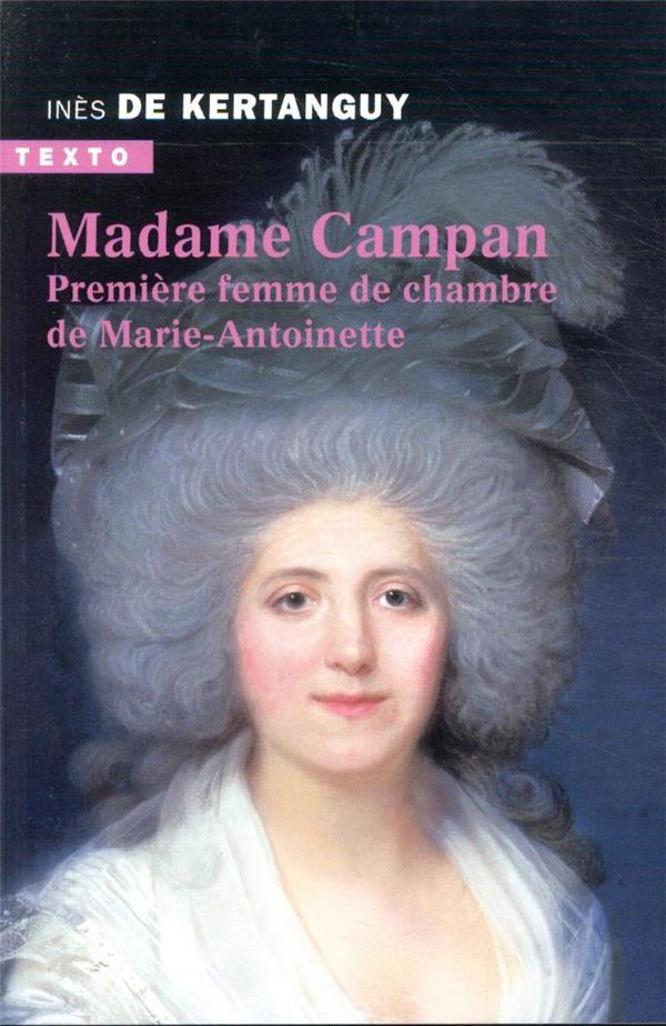 Madame Campan: première femme de chambre de Marie-Antoinette