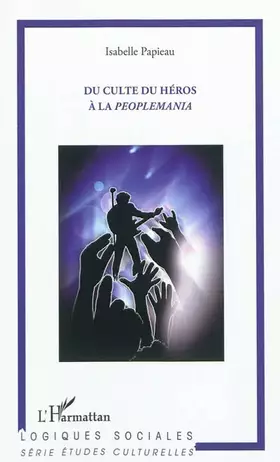 Du culte du héros à la peoplemania