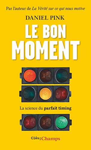 Le bon moment: la science du parfait timing