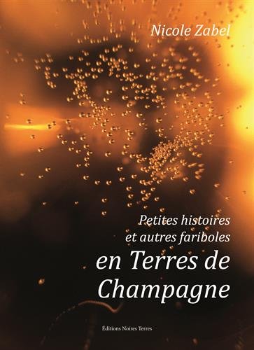 Petites histoires et autres fariboles en terres de champagne