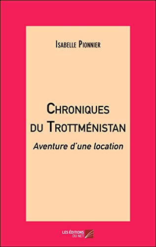 Chroniques du Trottménistan - aventure d'une location