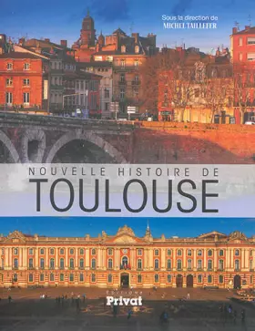 Nouvelle histoire de Toulouse - Collectif, Michel Taillefer
