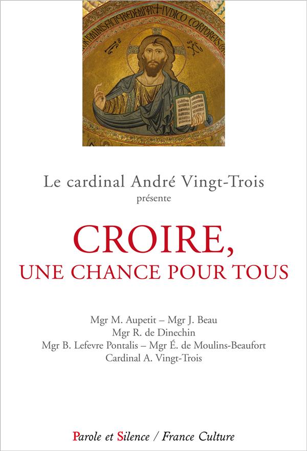 Croire, une chance pour tous: conférences de Carême, Notre-Dame de Paris, 2013
