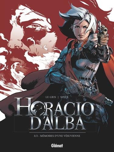 Horacio d'Alba Tome 3 - mémoires d'une vésuvienne
