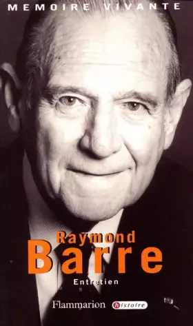 Raymond Barre: Entretien - Raymond Barre