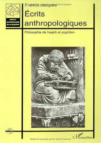 ÉCRITS ANTHROPOLOGIQUES: Philosophie de l'esprit et cognition