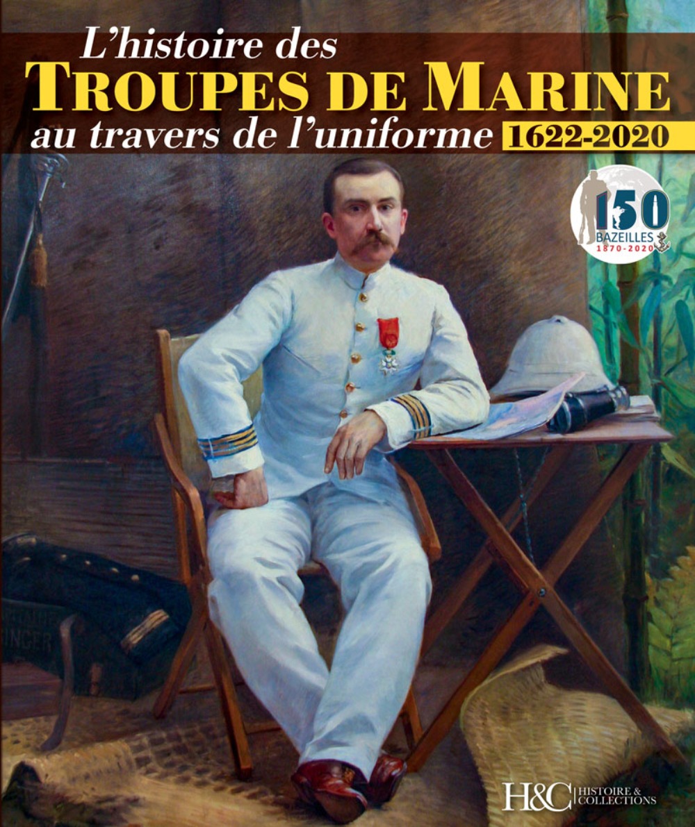L'histoire des troupes de marine: au travers de l'uniforme: 1622-2020