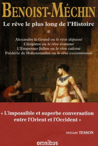 Le rêve le plus long de l'Histoire, tome 1 (1) - Jacques BENOIST-MÉCHIN, Sylvain TESSON