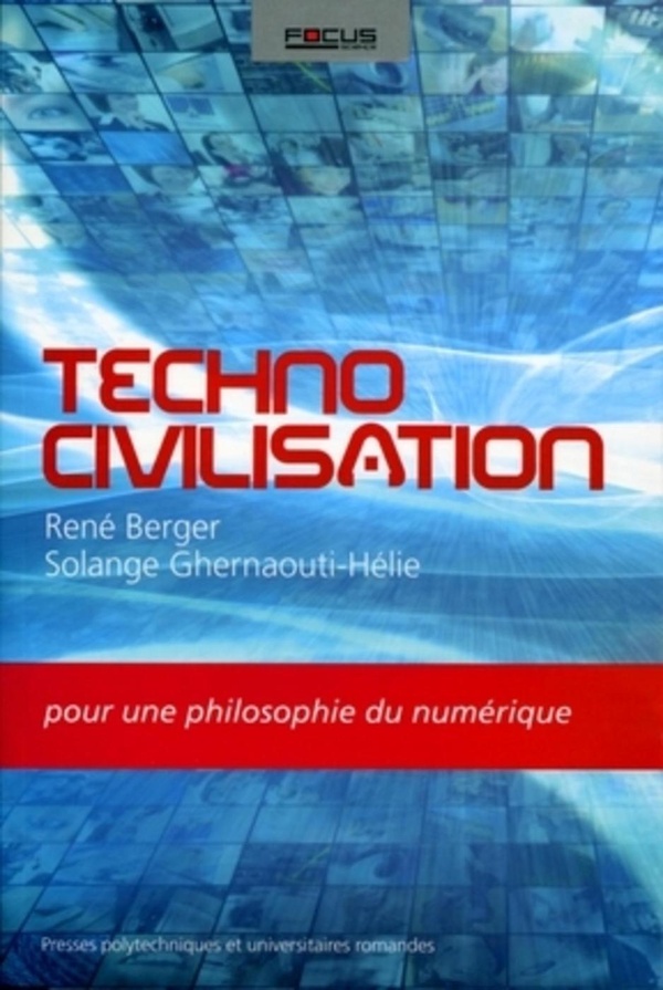 Techno civilisation - pour une philosophie du numérique