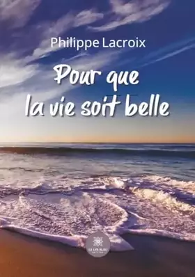 Pour que la vie soit belle
