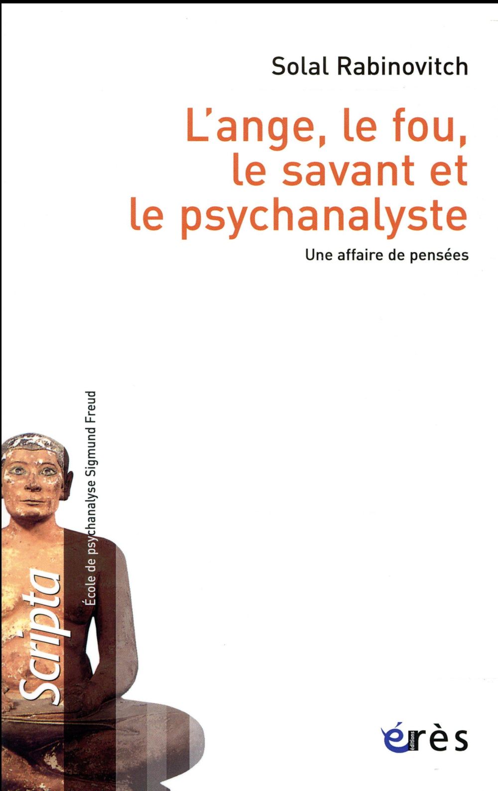 L'ange, le fou, le savant et le psychanalyste