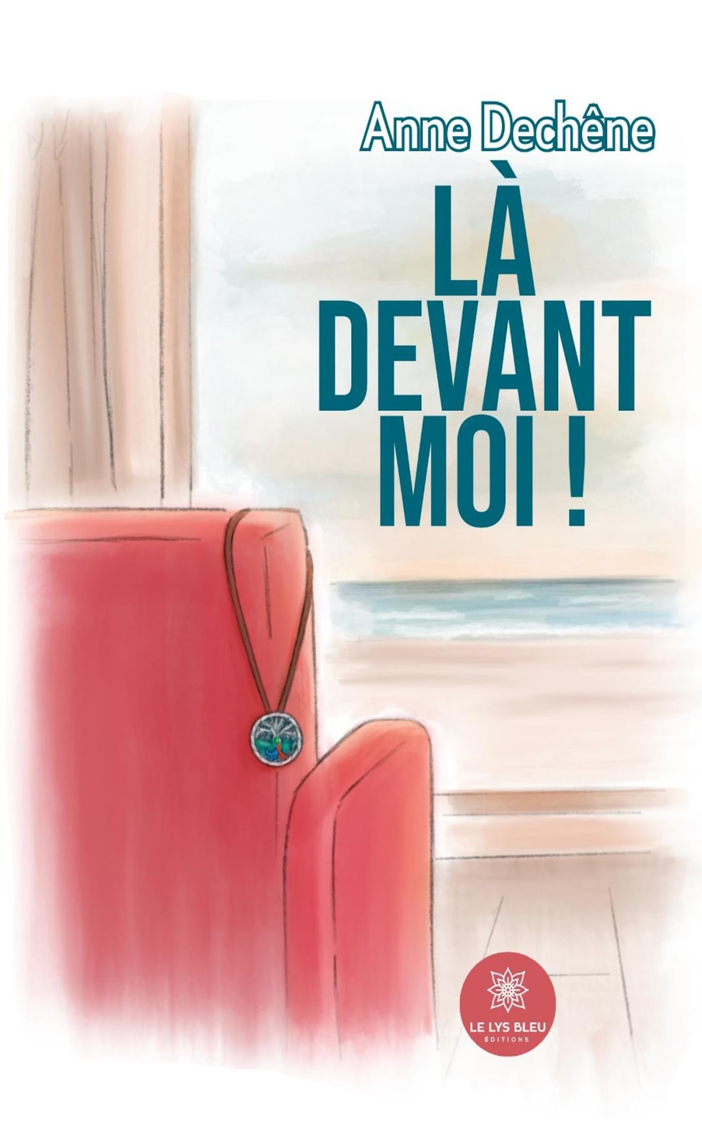 Là devant moi!