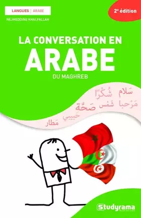 La conversation en arabe du Maghreb (2e édition)