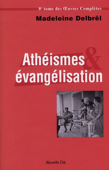 Oeuvres complètes. Vol. 8. Textes missionnaires. Vol. 2. Athéismes et évangélisation