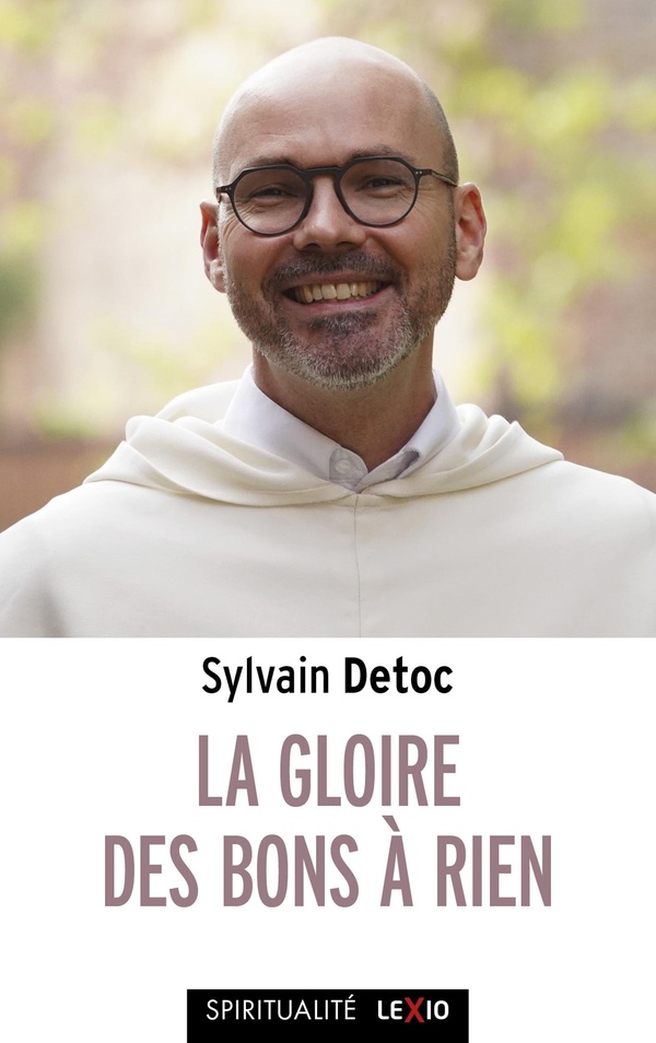 La gloire des bons à rien: petit guide à l'usage des cathos découragés