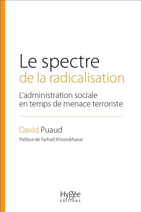 Le spectre de la radicalisation - L'administration sociale en temps de menace terroriste. Préface de Farhad Khosrokhavar