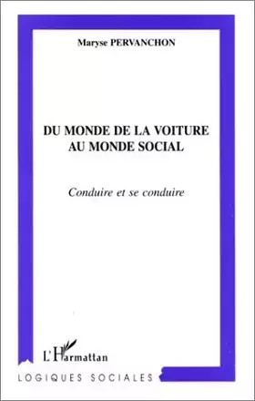 Du monde de la voiture au monde social - conduire et se conduire