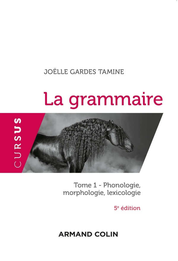 La grammaire - 5e éd. - Tome 1: Phonologie, morphologie, lexicologie - Tome 1: Phonologie, morphologie, lexicologie
