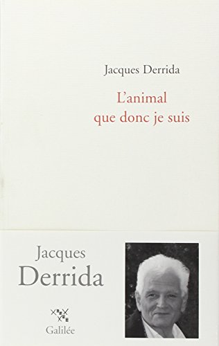 L'animal que donc je suis - Jacques Derrida