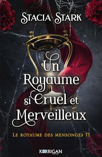Le royaume des mensonges Tome 1: Un royaume si cruel et merveilleux
